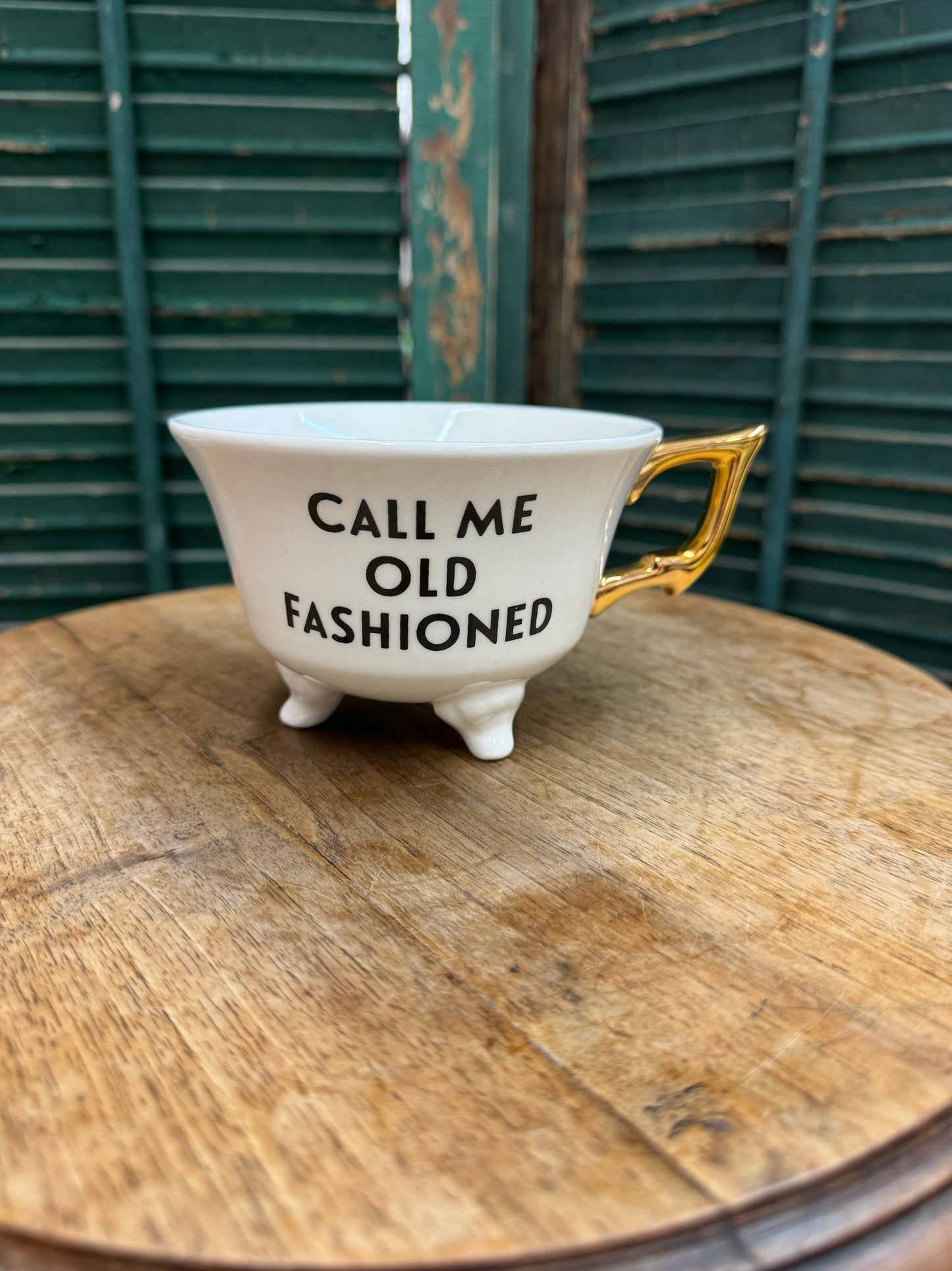 "Call Me Old Fashioned" Clawfoot Teacup